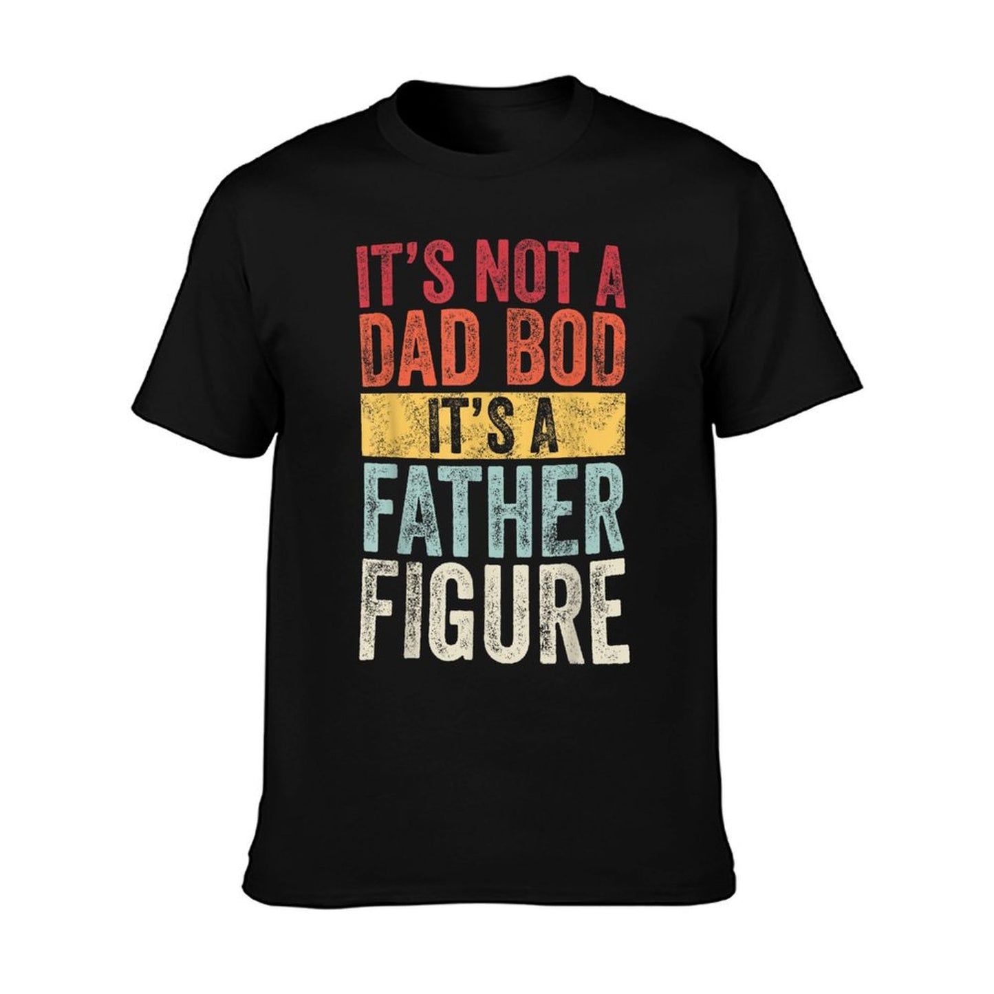 Mens It&#39;s Not A Dad Bod It&#39;s A Father Figure, Funny Retro Vintage,Short Sleeve T-Shirt
