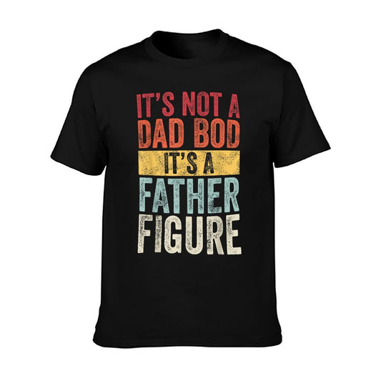 Mens It&#39;s Not A Dad Bod It&#39;s A Father Figure, Funny Retro Vintage,Short Sleeve T-Shirt
