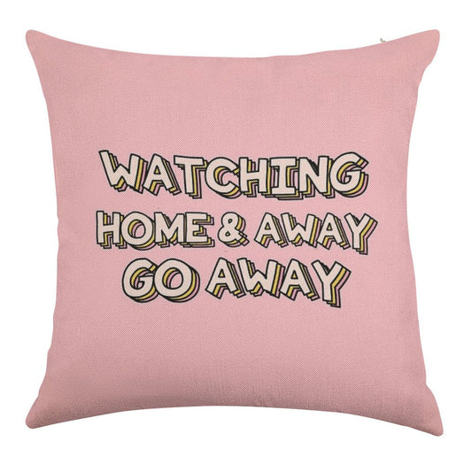 Watching Home & Away Go Away Linen Throw Pillow Cover