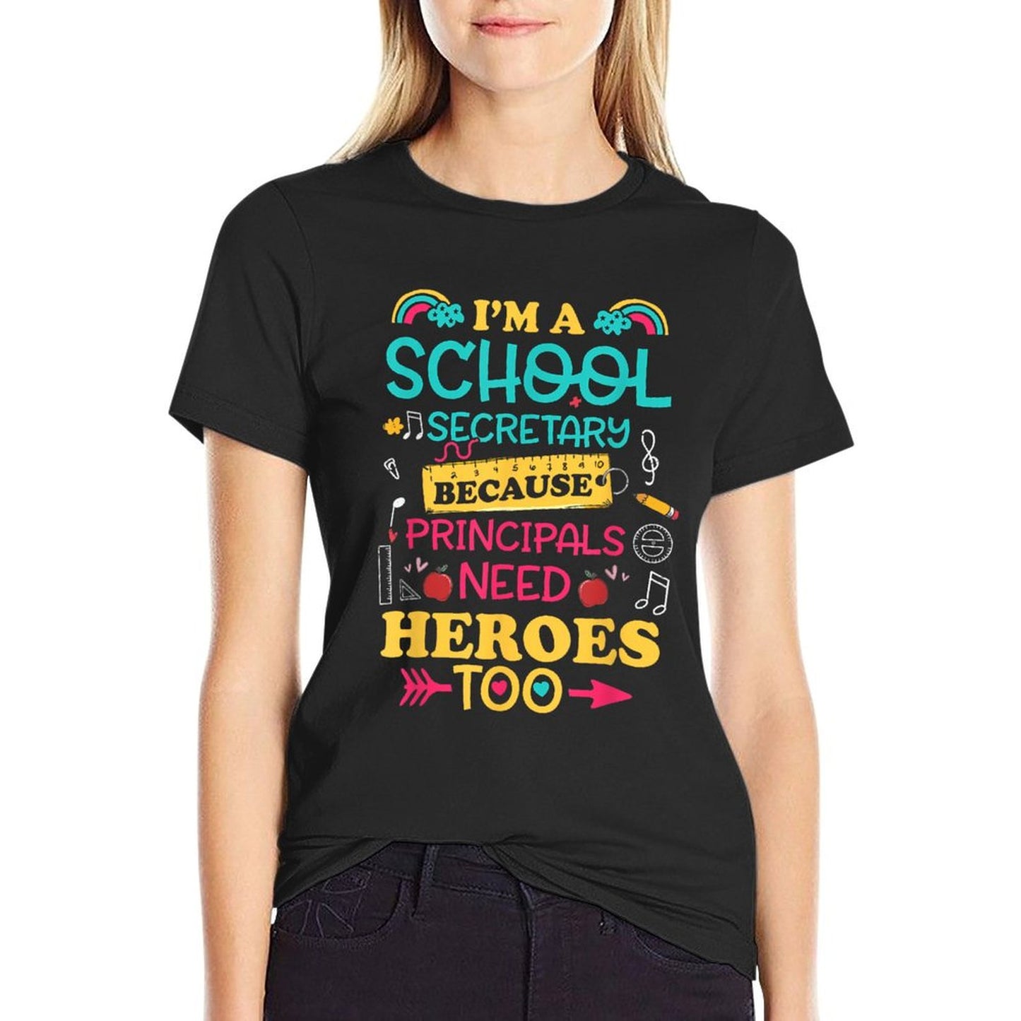 Im School Secretary Women Principals Need Heroes Too Staff T-Shirt