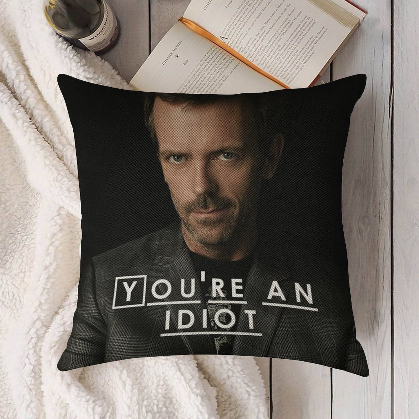 You're An Idiot (Dr. House) Linen Throw Pillow Cover