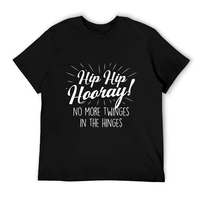 Hip Hip Hooray - Get Well Hip Replacement Surgery Recovery T-Shirt