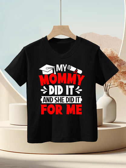 Kids My Mommy Did It Graduation Proud Children Graduated Mom Kids T-Shirt