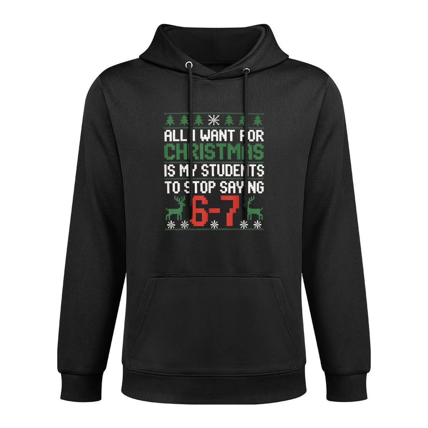 Funny Students Saying 6-7 67 Six Seven Teacher Christmas Pilling-Resistant Hoodie
