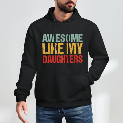 Awesome Like My DaughterS Funny Men Dad Fathers Day Breathable Fabric Hoodie
