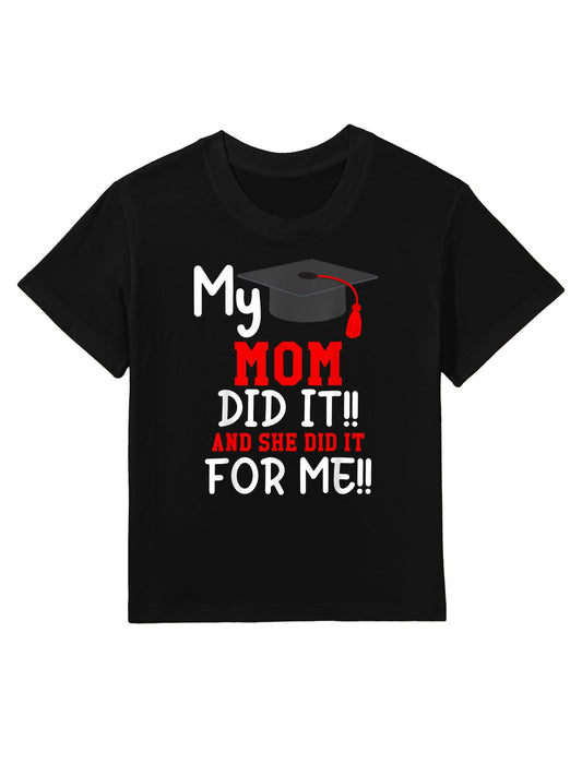 My MOM Did It Graduation of Kids Nurse Graduation Kids T-Shirt