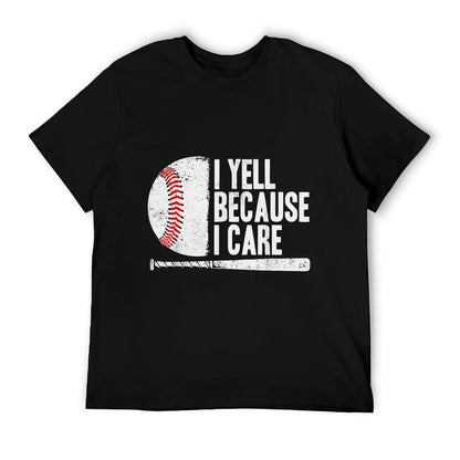 Funny Baseball Fan Humor I Yell Because I Care Baseball Dads T-Shirt