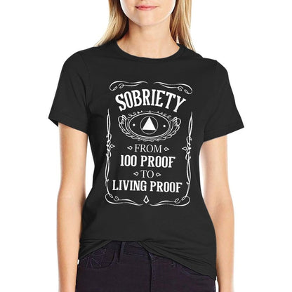 Living Proof - Sobriety Anniversary Sober AA NA Recovery T-Shirt