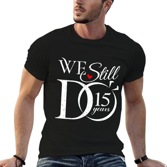 We Still Do 15 Years Funny Couple 15th Wedding Anniversary T-Shirt