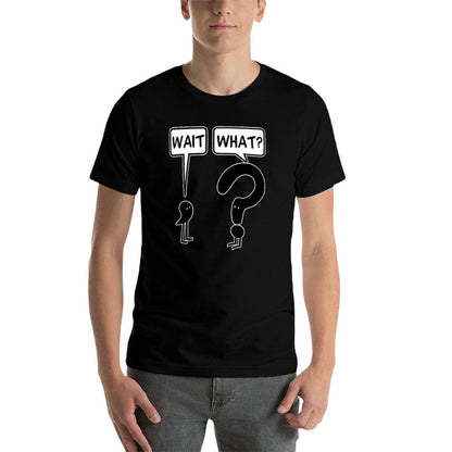 Wait, What  Lightweight T-Shirt