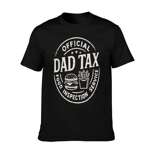 Dad Tax, Funny Papa Daddy Fathers Day T-Shirt