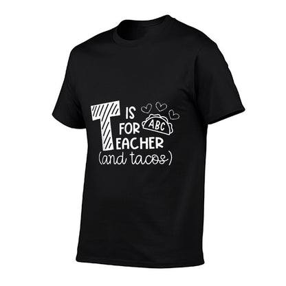 T Is For Teacher And Tacos, Gifts For Teacher & Tacos Lovers T-Shirt