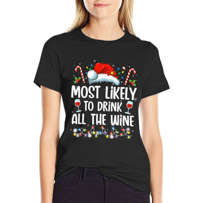 Most Likely To Drink All The Wine Family Matching Christmas  Versatile T-Shirt