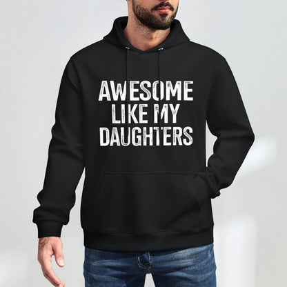 Awesome Like My Daughters for Fathers Day Birthday Christmas Shape Retention Hoodie