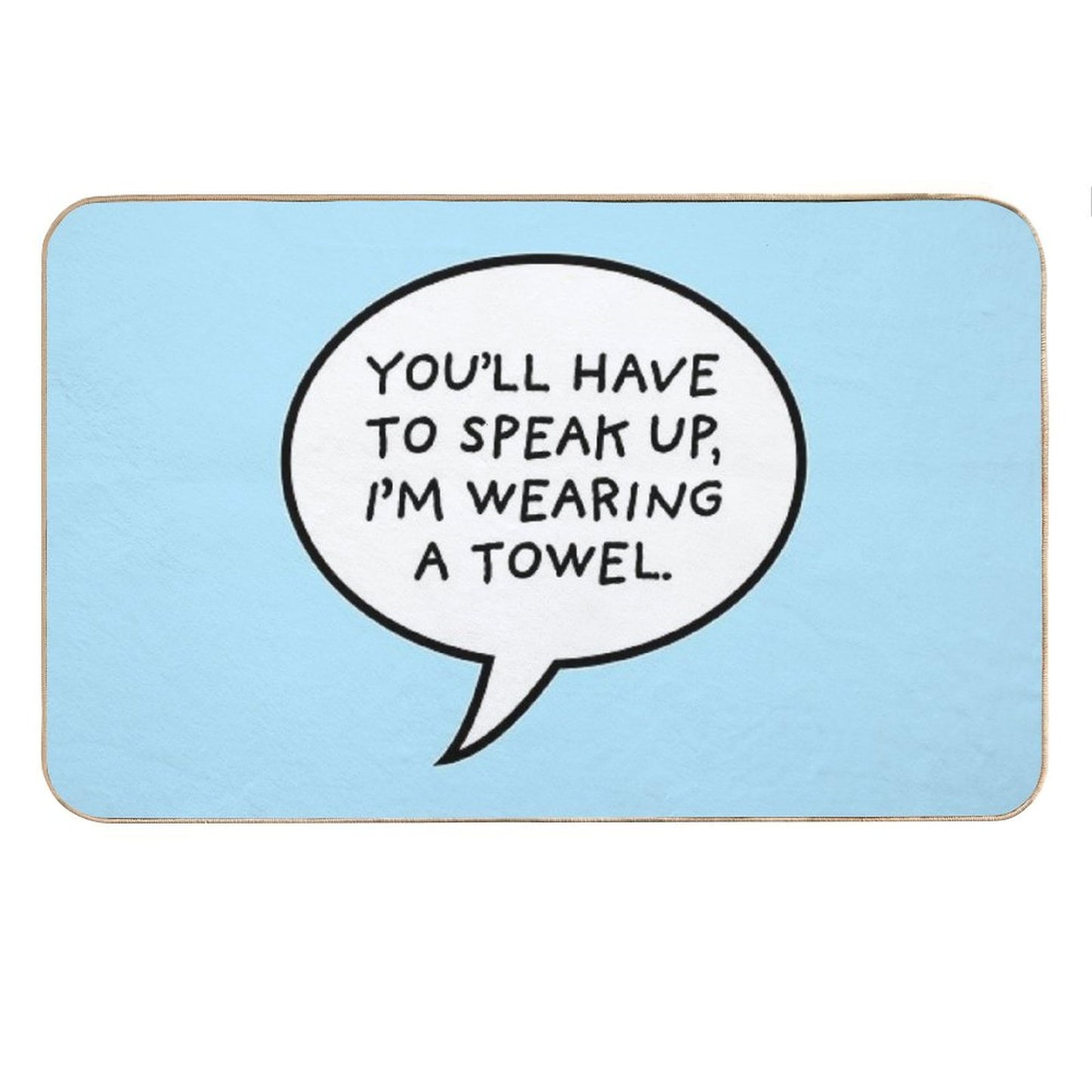 You'll Have to Speak Up, I'm Wearing A Towel Bath Mat