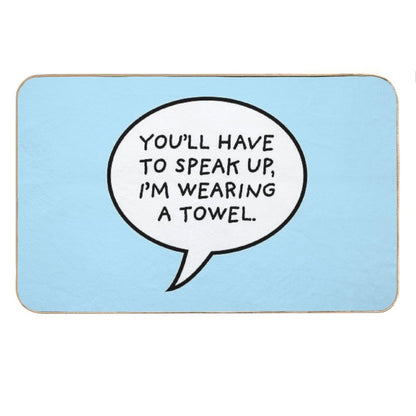 You'll Have to Speak Up, I'm Wearing A Towel Bath Mat