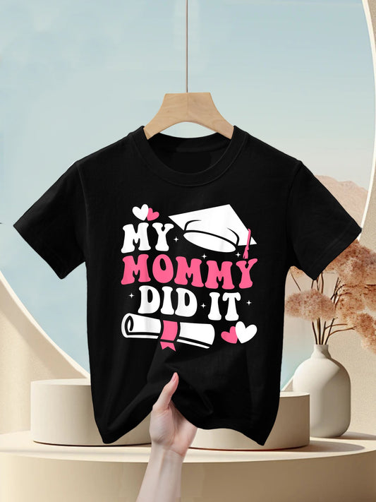 My Mommy Did It Graduation Graduated Mom Proud Children Kids Kids T-Shirt