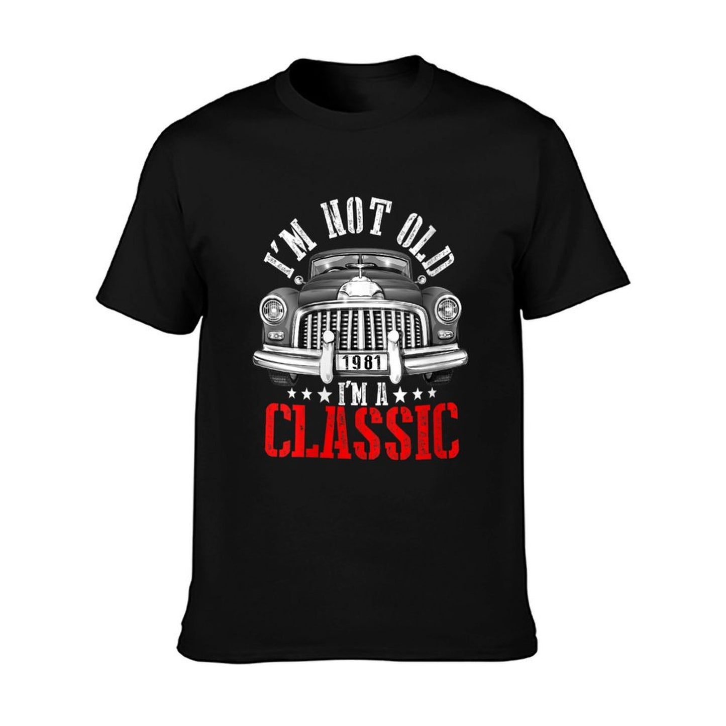 Womens 40th Birthday Gift I&#39;m Not Old I&#39;m A Classic Car Funny 1981  Easy-care T-Shirt