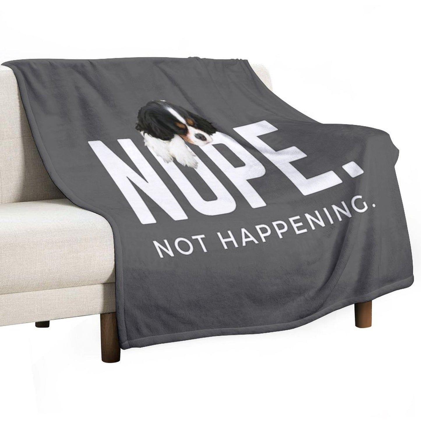 Nope. Not Happening. (Sleepy Cavalier King Charles Spaniel) Throw Blanket