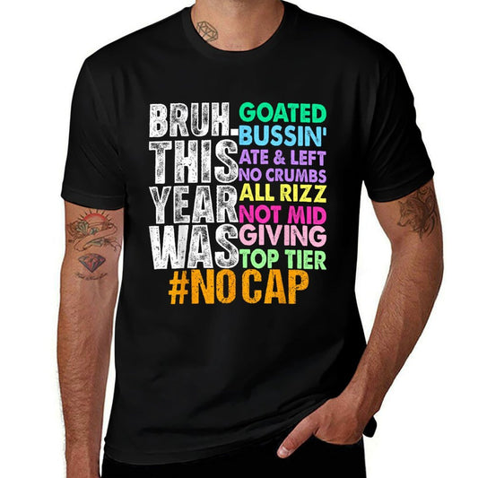 Bruh This Year Was Goated No Cap Funny Last Day of School  Fade-proof Color T-Shirt