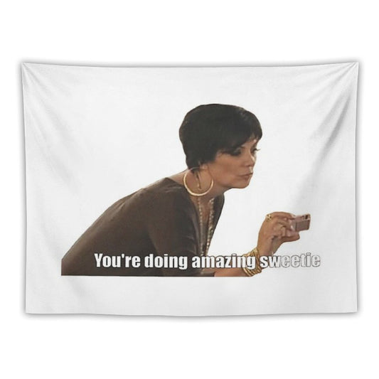 You're Doing Amazing Sweetie Tapestry