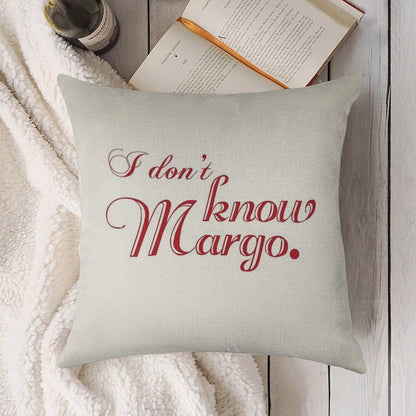 I Don't Know Margo (Matching Todd Also Available) Linen Throw Pillow Cover