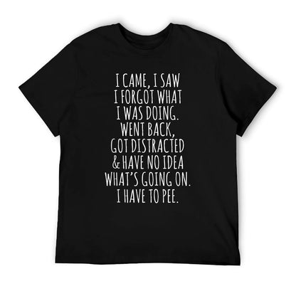 Funny Senior Citizen I Came I Saw I Forgot What I Was Doing T-Shirt