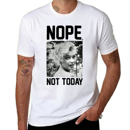 Marilyn Monroe Nope Not Today  High-quality Stitching T-Shirt