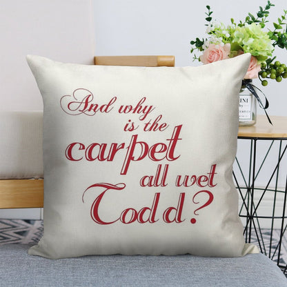 And Why Is The Carpet All Wet Todd Linen Throw Pillow Cover