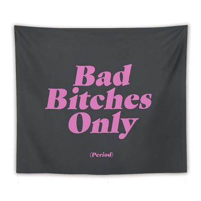 Bad Bitches Only (Period) Tapestry