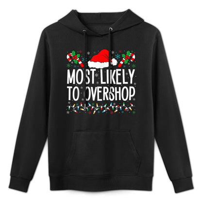 Most Likely To Overshop Shopping Funny Family Crew Christmas Adjustable Hood Hoodie