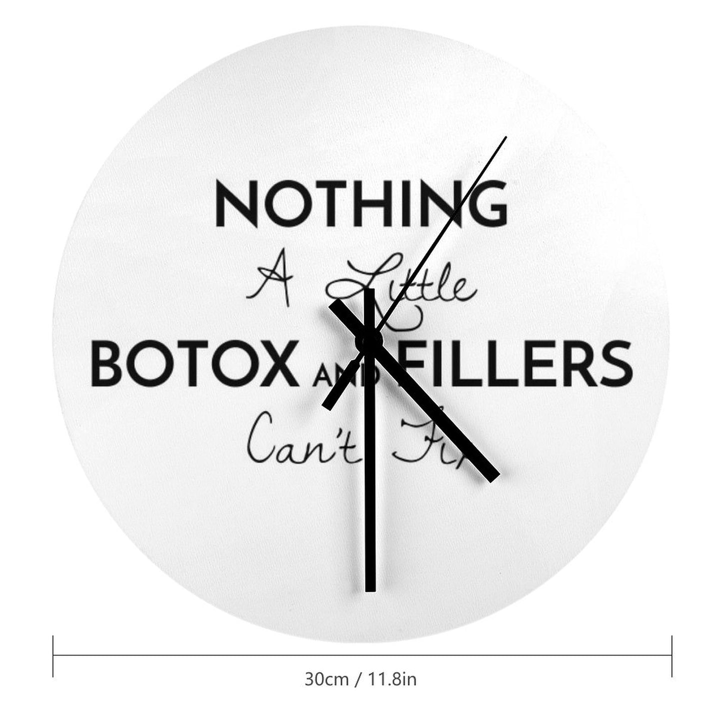 Nothing A Little Botox And Fillers Can't Fix! Wall Clock