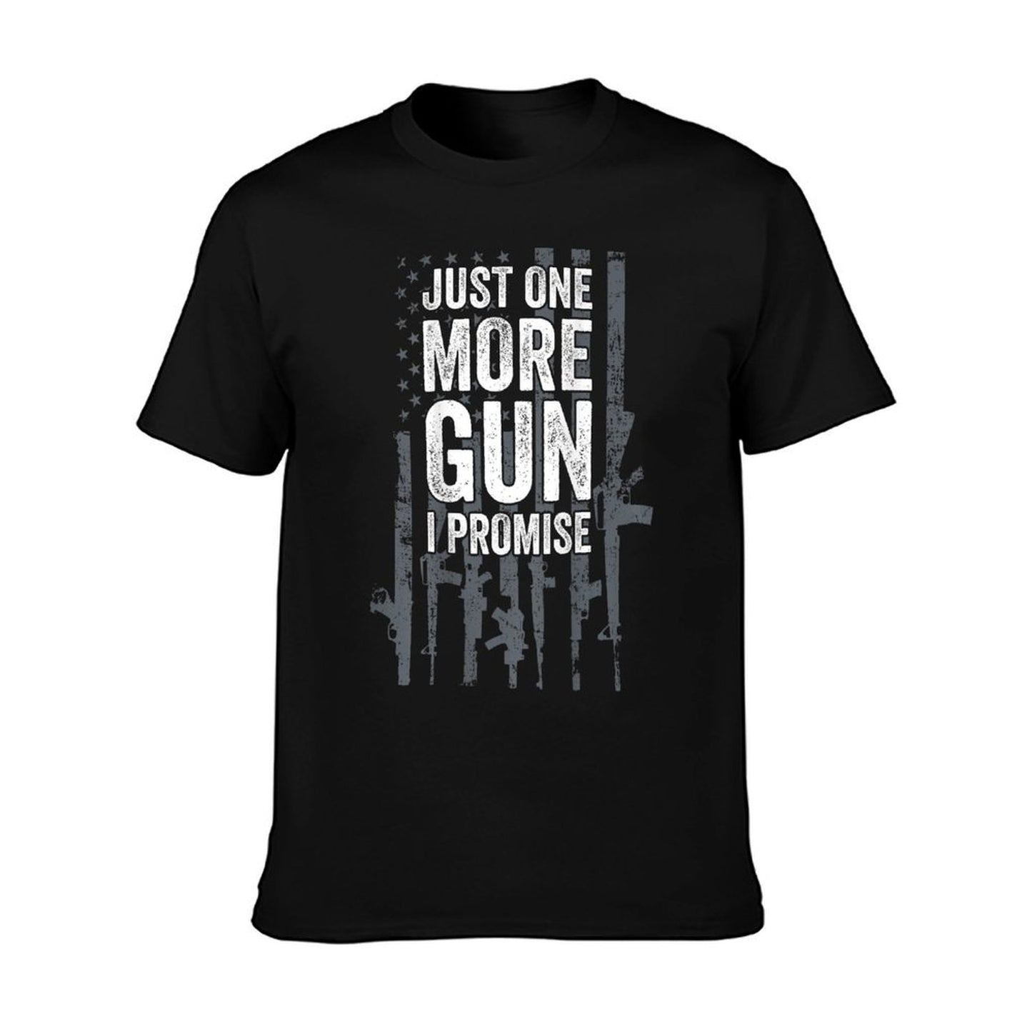 Just One More Gun I Promise Funny Guns Lover Gift - ON BACK T-Shirt