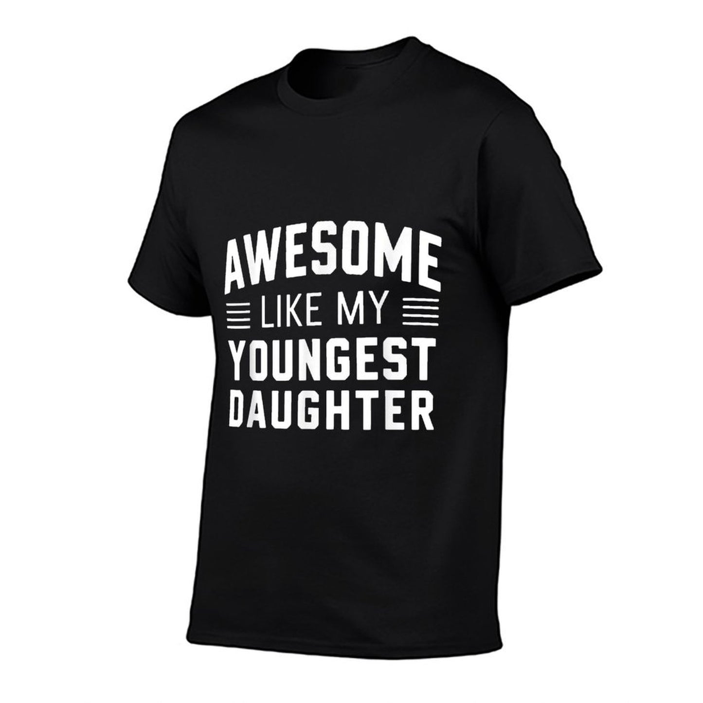 Awesome Like My Youngest Daughter Funny Fathers Day T-Shirt