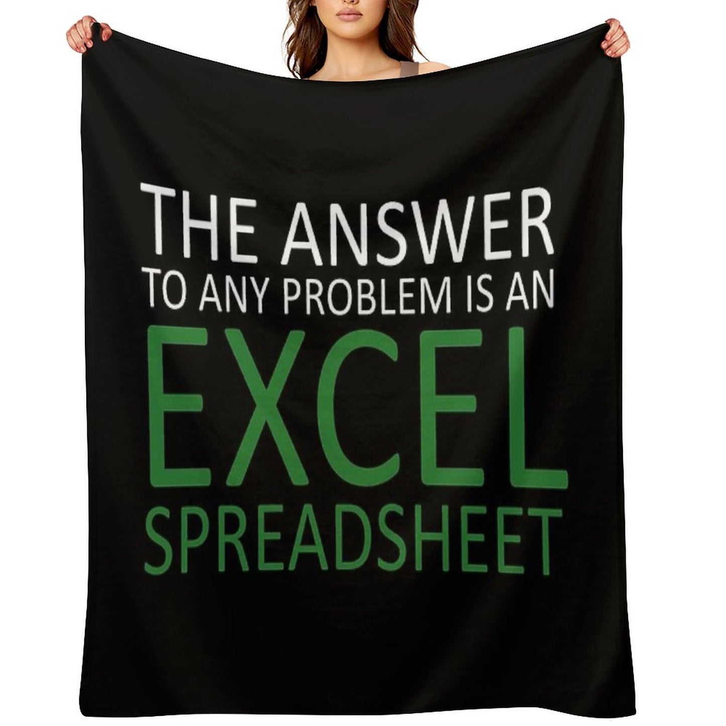 The Answer To Any Problem Is An Excel Spreadsheet,Birthday Party Gift Cute, Funny Anniversary Birthday Present Throw Blanket