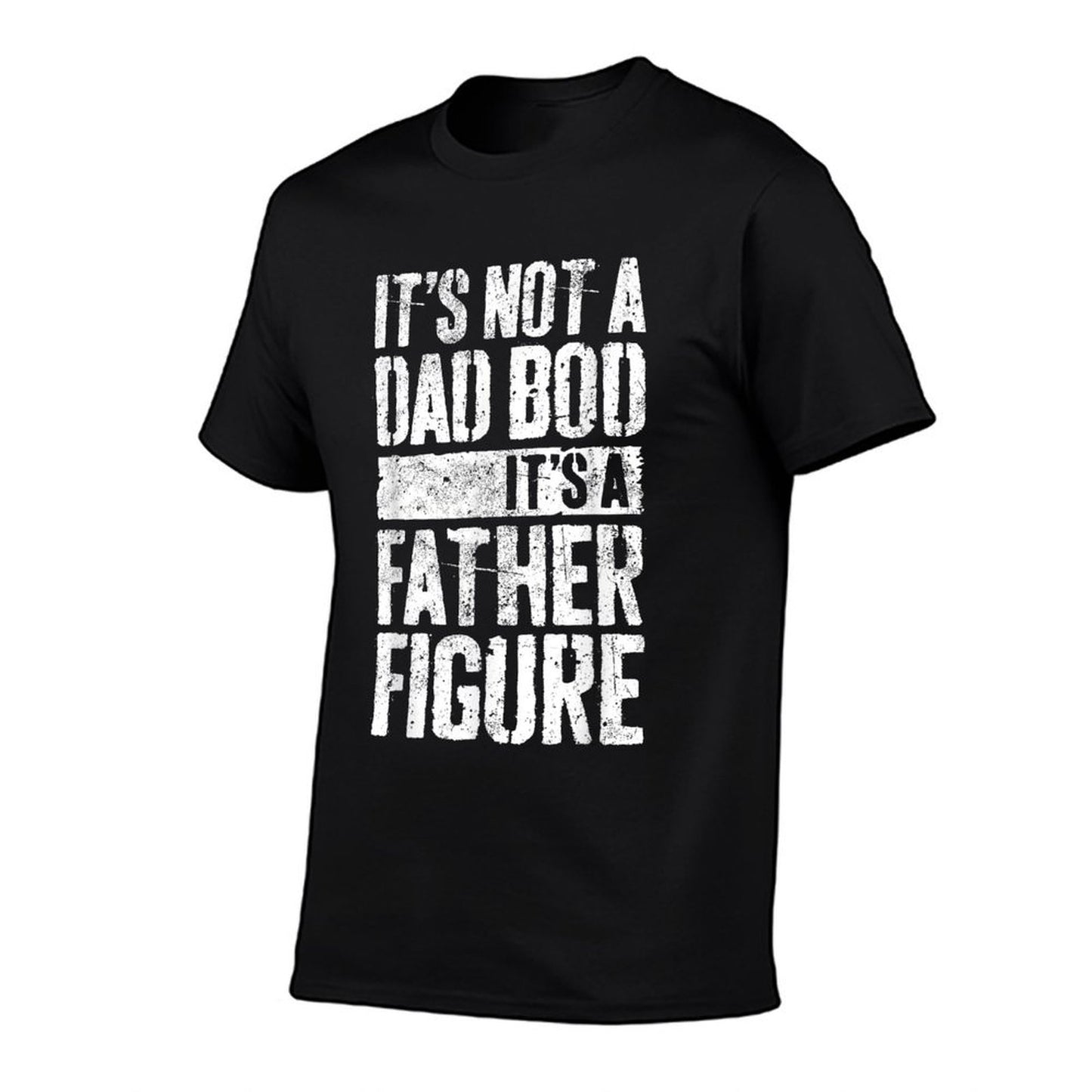 It&#39;s Not A Dad Bod It&#39;s A Father Figure Fathers Day T-Shirt