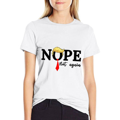 Nope Not Again  Durable T-Shirt