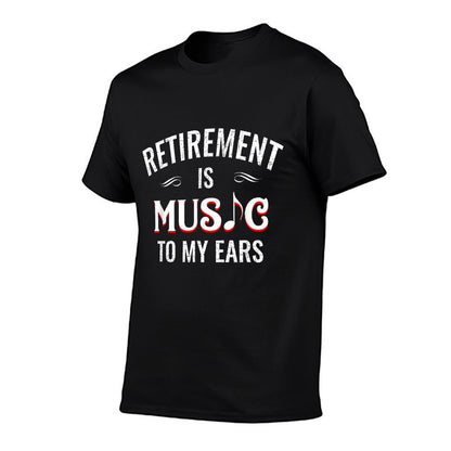 Retirement Is Music To My Ears Retired Music Teacher Funny T-Shirt