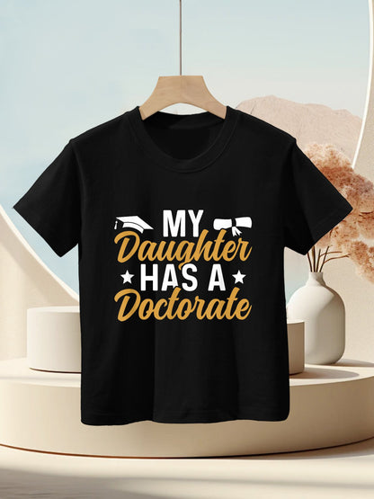 My Daughter Has A Doctorate Graduation Mom PhD Graduate Mom Kids T-Shirt