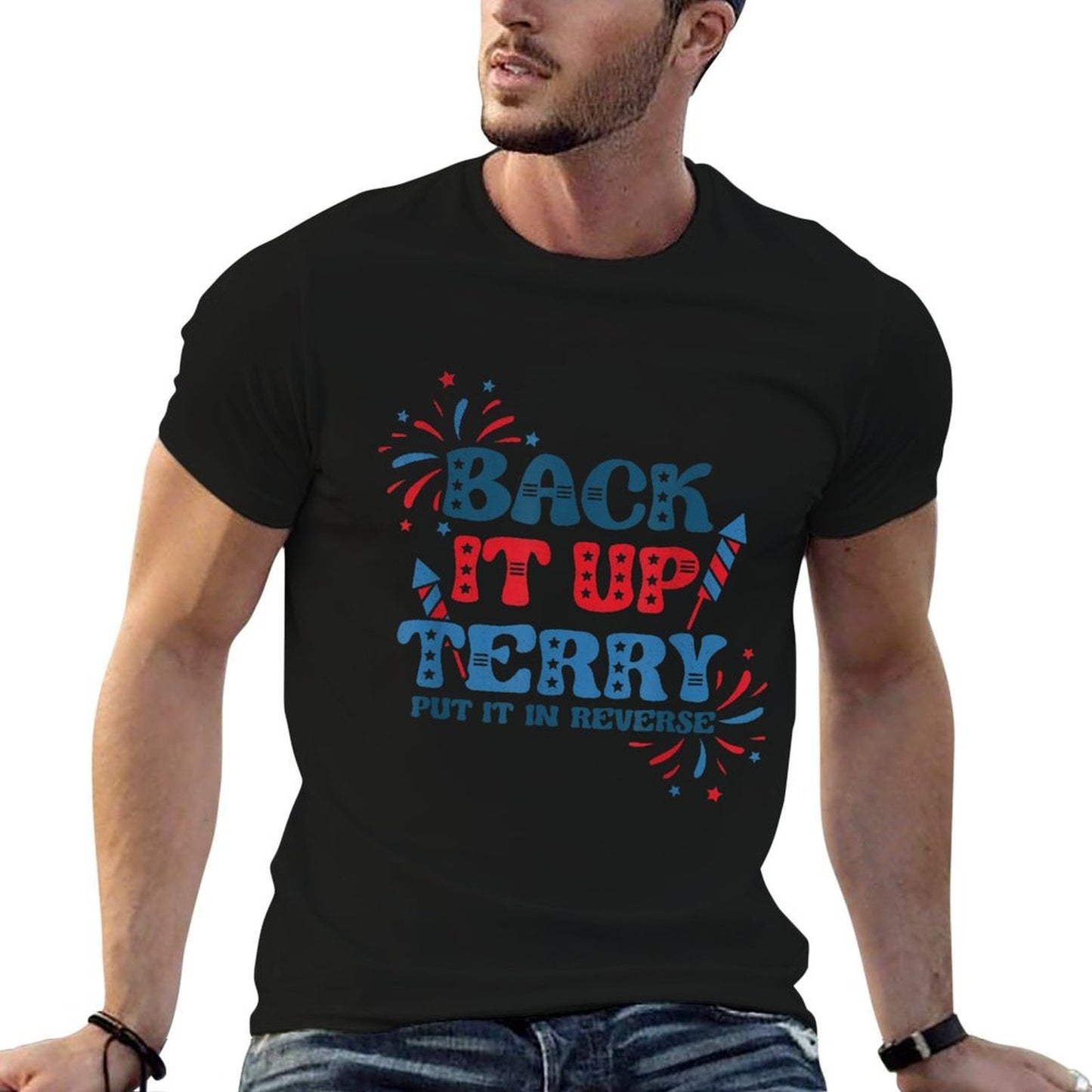Back It Up Terry Put It In Reverse Funny July 4th America  Summer-ready Fabric T-Shirt