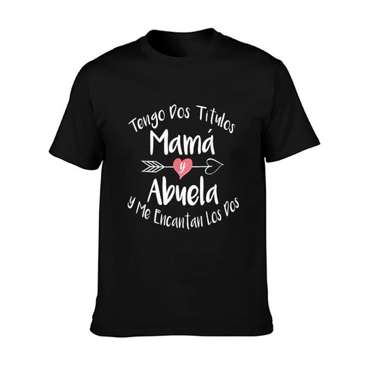 Tengo Dos Titulos Mama Y Abuela Spanish Family Mom Grandma T-Shirt