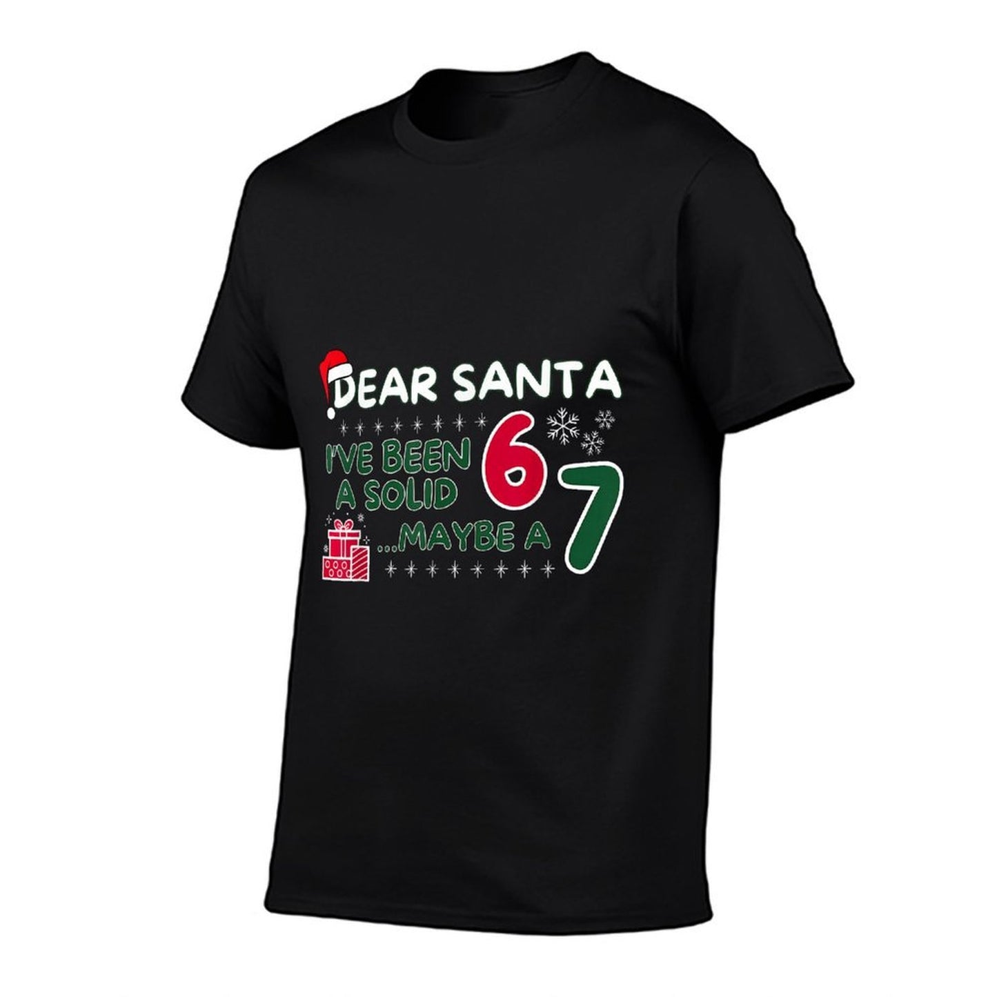 Dear Santa Ive Been A Solid 6 Maybe A 7 Funny Christmas 67  Ribbed Collar T-Shirt