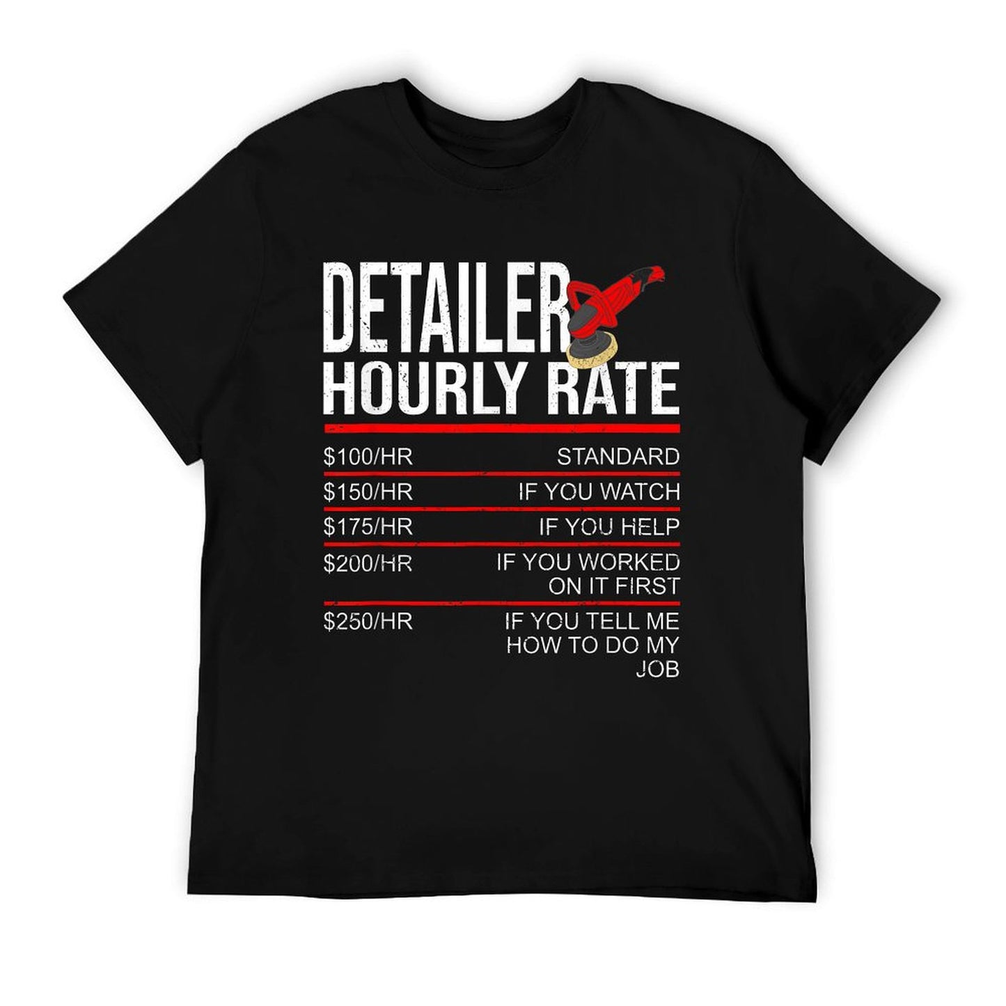 Detailer Hourly Rate Auto Detailer for Car Detailing T-Shirt