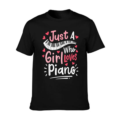 Piano Pianist Just A Girl Who Loves Piano T-Shirt