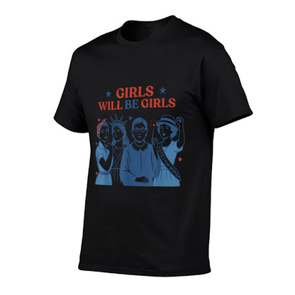 Girl Will Be Girls Patriotic Feminist 4th of July Womens  High-quality Stitching T-Shirt