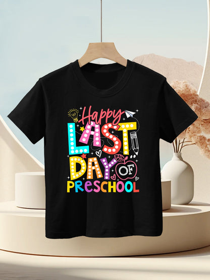Happy Last Day Of Preschool Graduation Men Women Boy Girl Kids T-Shirt