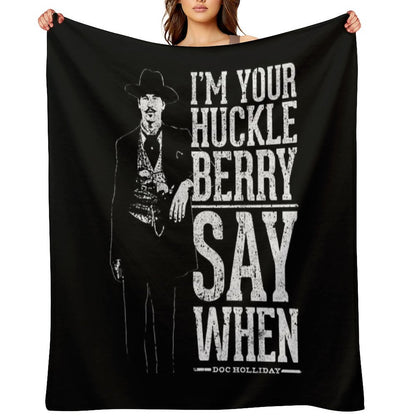 I'm Your Huckleberry - Say When Throw Blanket