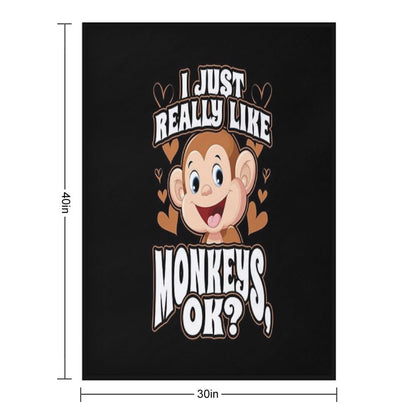 I Just Really Like Monkeys OK Throw Blanket