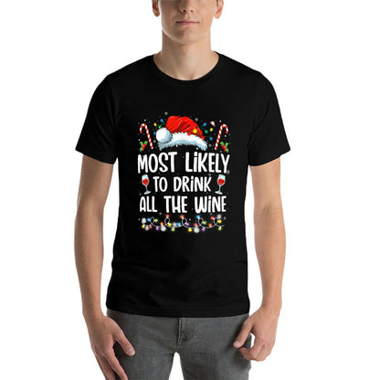 Most Likely To Drink All The Wine Family Matching Christmas  Versatile T-Shirt