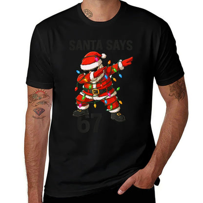 Santa Says 67 Funny Christmas Trend  Cotton T-Shirt